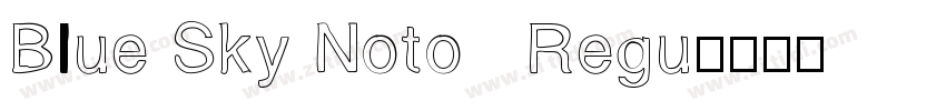 Blue Sky Noto   Regu字体转换